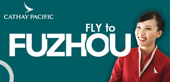 Cheap Flight to Fuzhou with Cathay Pacific