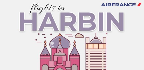 Cheap Flight to Harbin with Airfrance